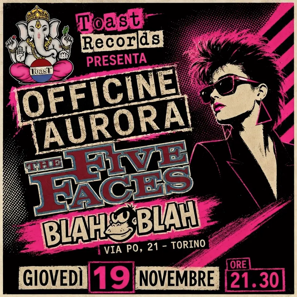 Locandina: Toast Records presenta: OFFICINE AURORA + THE FIVE FACES
