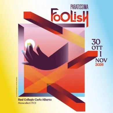 Locandina: PARATISSIMA 2026 - FOOLISH